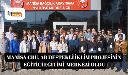 Manisa CBÜ, AB destekli iklim projesinin 'Eğitici Eğitimi' merkezi oldu