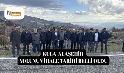 Kula-Alaşehir yolunun ihale tarihi belli oldu