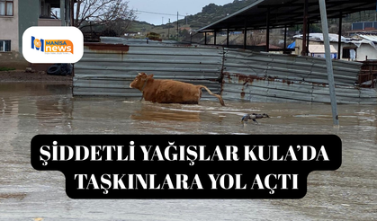 Şiddetli yağışlar Kula’da taşkınlara yol açtı