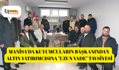 Manisa’da kuyumcuların başkanından altın yatırımcısına "Uzun Vade" tavsiyesi