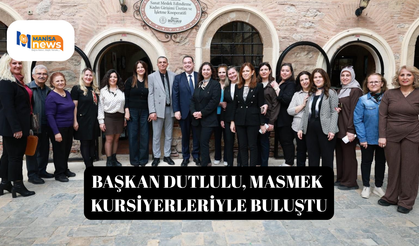 Başkan Dutlulu, MASMEK kursiyerleriyle buluştu