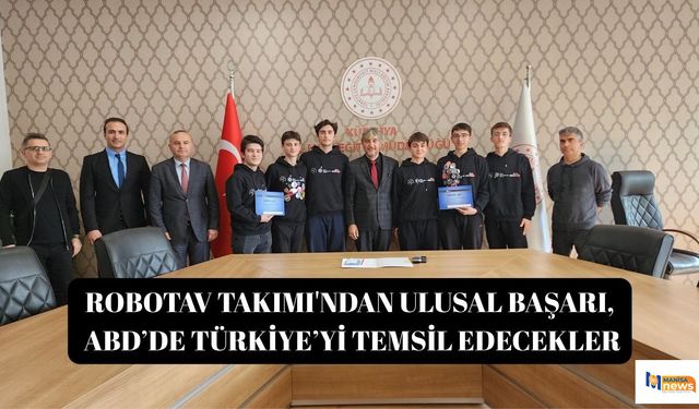 ROBOTAV Takımı’ndan ulusal başarı, ABD’de Türkiye’yi temsil edecekler