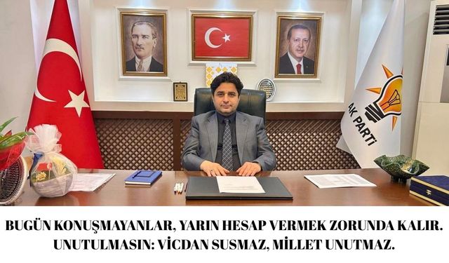 Bugün konuşmayanlar, yarın hesap vermek zorunda kalır. Unutulmasın: Vicdan susmaz, millet unutmaz.