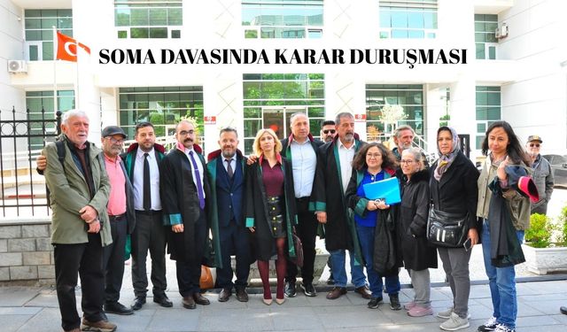 Soma davasında karar duruşması