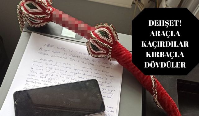 Dehşet! araçla kaçırdılar kırbaçla dövdüler