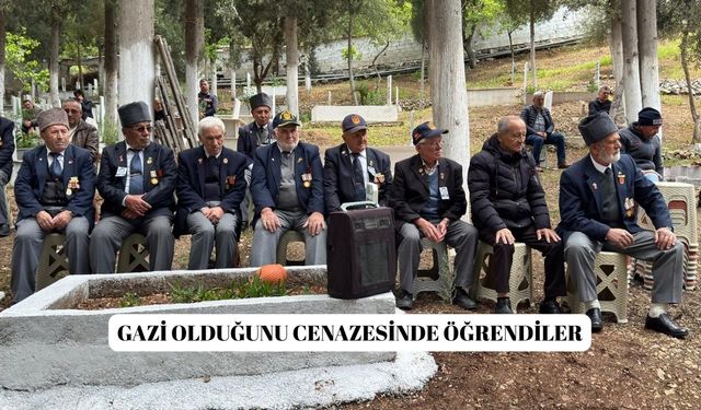 Gazi olduğunu cenazesinde öğrendiler