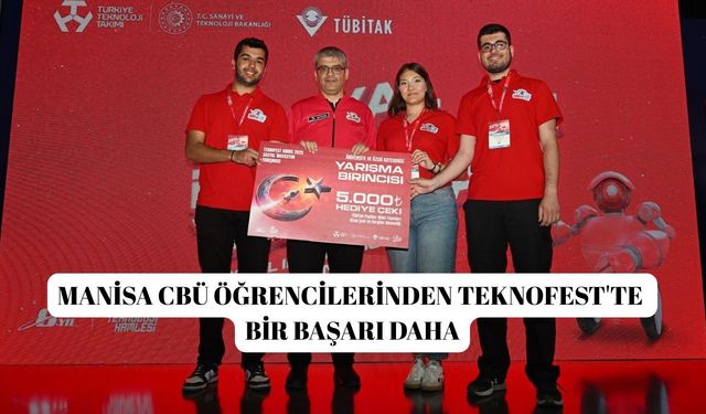 Manisa CBÜ öğrencilerinden TEKNOFEST'te bir başarı daha