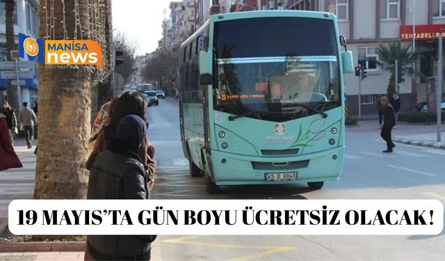 19 Mayıs’ta gün boyu ücretsiz olacak!