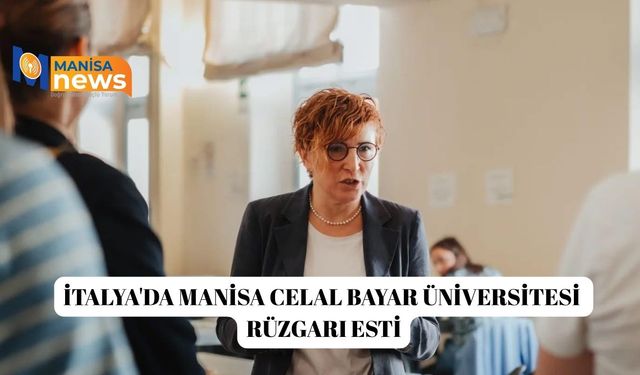 İtalya'da Manisa Celal Bayar Üniversitesi rüzgarı esti