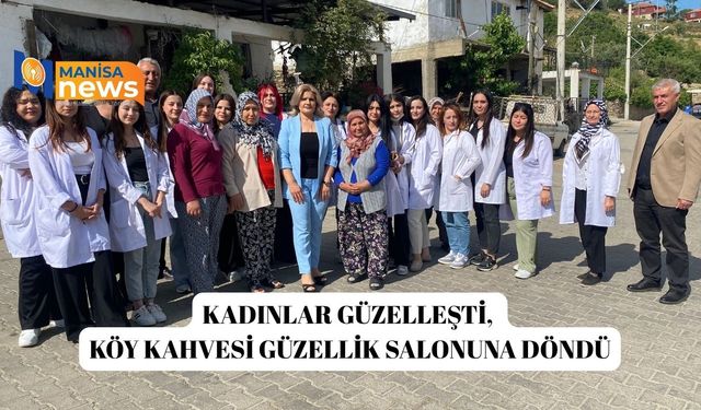 Kadınlar güzelleşti, köy kahvesi güzellik salonuna döndü