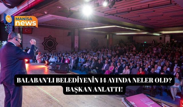 Başkan Balaban 14 aylık çalışmalarını anlattı