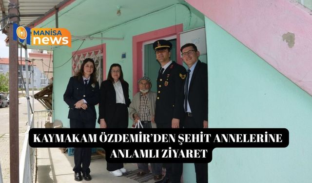 Kaymakam Özdemir’den şehit annelerine anlamlı ziyaret