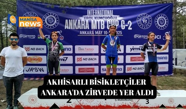 Akhisarlı bisikletçiler Ankara'da zirvede yer aldı