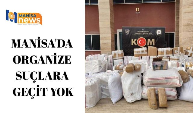 Manisa'da organize suçlara geçit yok