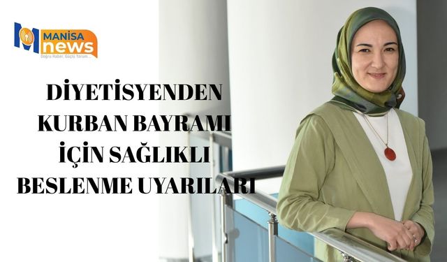 Diyetisyenden Kurban Bayramı için sağlıklı beslenme uyarıları