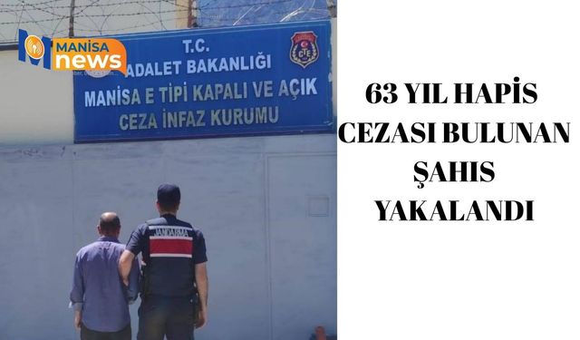 63 yıl hapis cezası bulunan şahıs yakalandı