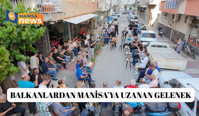 Makedonya'dan Manisa'ya uzanan gelenek