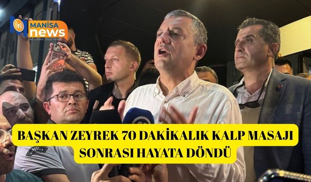 Başkan Zeyrek 70 dakikalık kalp masajı sonrası hayata döndü