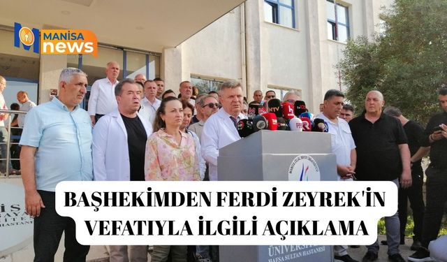 Başhekimden Ferdi Zeyrek'in vefatıyla ilgili açıklama