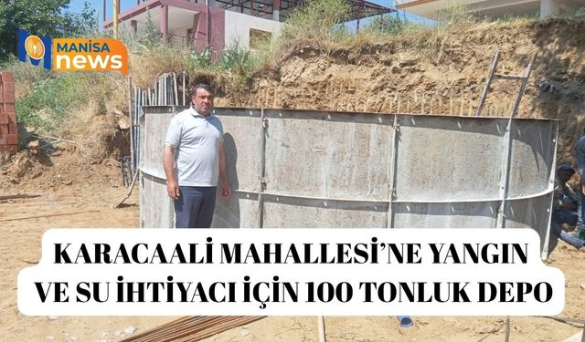 Karacaali Mahallesi’ne yangın ve su ihtiyacı için 100 tonluk depo