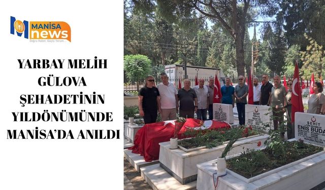 Yarbay Melih Gülova şehadetinin yıldönümünde Manisa’da anıldı