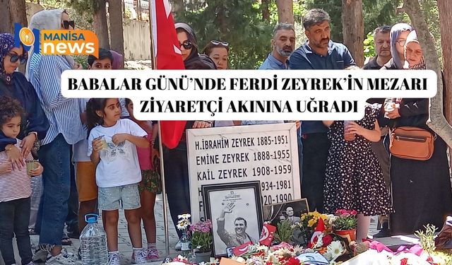 Babalar Günü’nde Ferdi Zeyrek’in mezarı ziyaretçi akınına uğradı