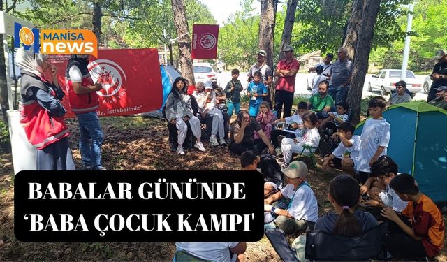 Babalar gününde ‘Baba Çocuk Kampı'