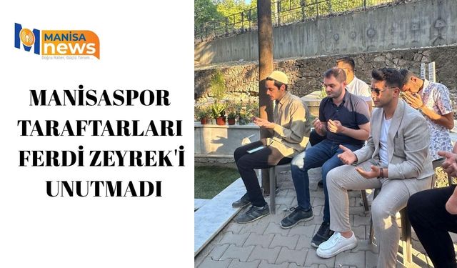 Manisaspor taraftarları Ferdi Zeyrek'i unutmadı