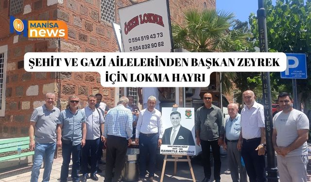 Şehit ve gazi ailelerinden Başkan Zeyrek için lokma hayrı