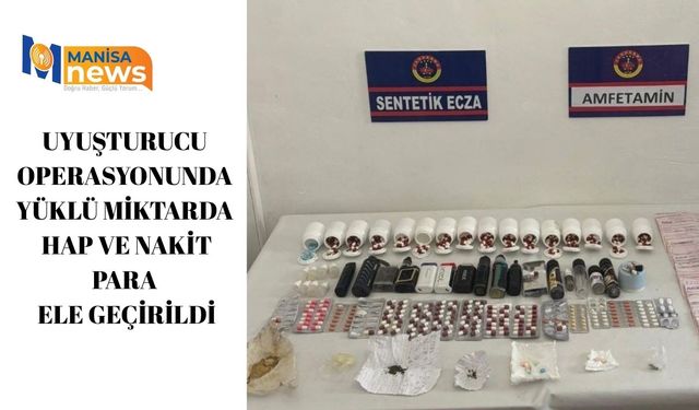 Uyuşturucu operasyonunda yüklü miktarda hap ve nakit para ele geçirildi