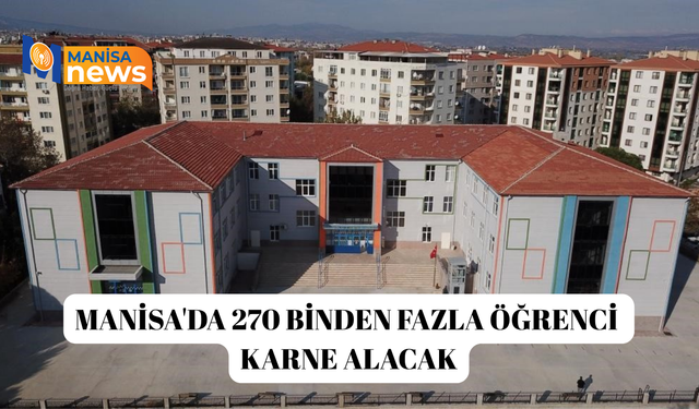 Manisa'da 270 binden fazla öğrenci karne alacak