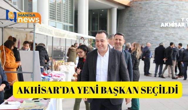 Akhisar’da yeni başkan seçildi