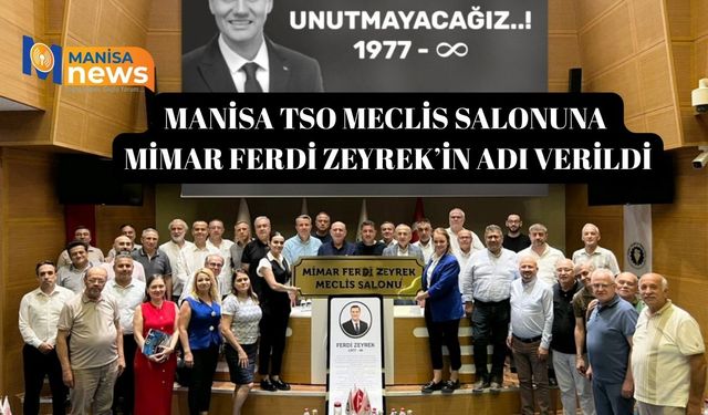 Manisa TSO Meclis Salonuna Mimar Ferdi Zeyrek’in adı verildi