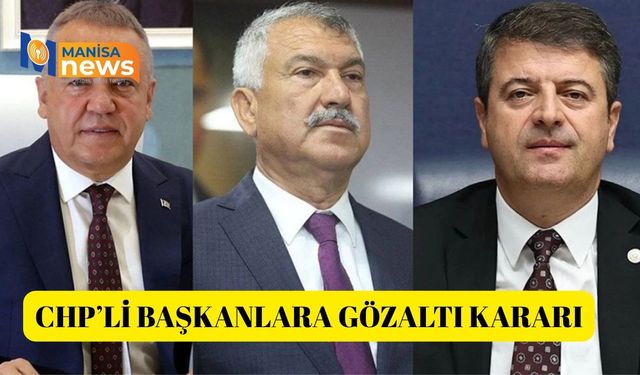 CHP'li Adana, Adıyaman, Antalya ve Büyükçekmece belediye başkanları gözaltına alındı