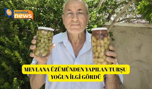 Mevlana üzümünden yapılan turşu yoğun ilgi gördü