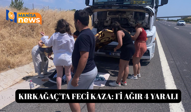 Kırkağaç'ta feci kaza: 1'i ağır 4 yaralı