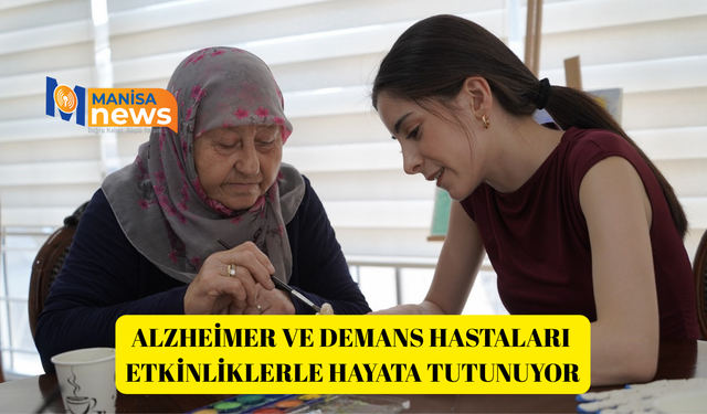 Alzheimer ve Demans hastaları etkinliklerle hayata tutunuyor