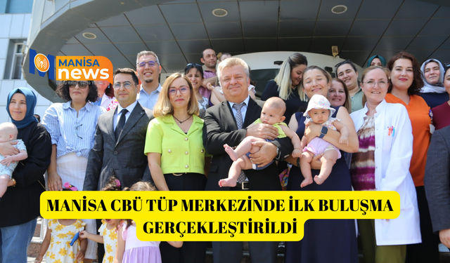 Manisa CBÜ Tüp Merkezinde ilk buluşma gerçekleştirildi