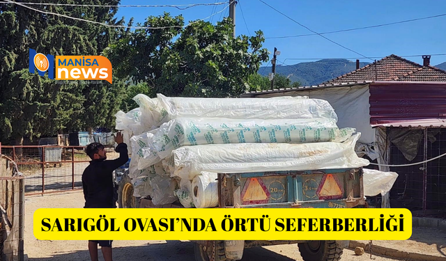Sarıgöl Ovası’nda örtü seferberliği