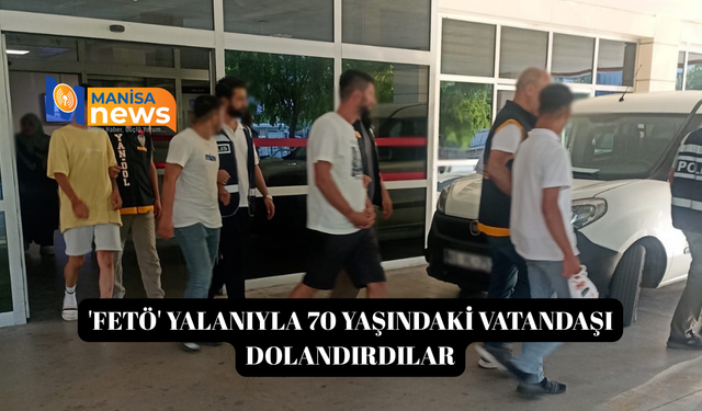 'FETÖ' yalanıyla 70 yaşındaki vatandaşı dolandırdılar