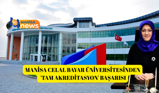 Manisa Celal Bayar Üniversitesinden 'Tam Akreditasyon' başarısı