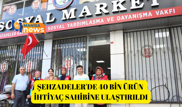 Şehzadeler'de 40 bin ürün ihtiyaç sahibine ulaştırıldı