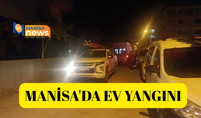Manisa'da ev yangını