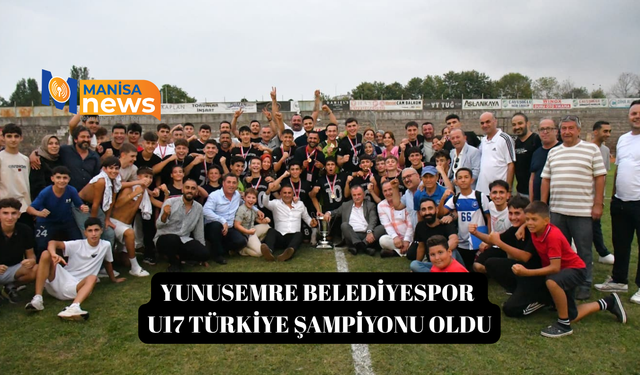 Yunusemre Belediyespor U17 Türkiye Şampiyonu oldu