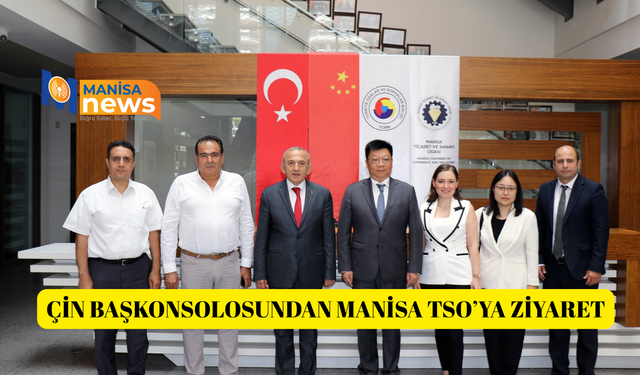 Çin Başkonsolosundan Manisa TSO’ya ziyaret