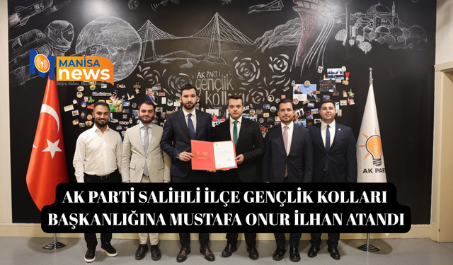 AK Parti Salihli İlçe Gençlik Kolları Başkanlığına Mustafa Onur İlhan atandı