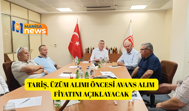 TARİŞ, üzüm alımı öncesi avans alım fiyatını açıklayacak