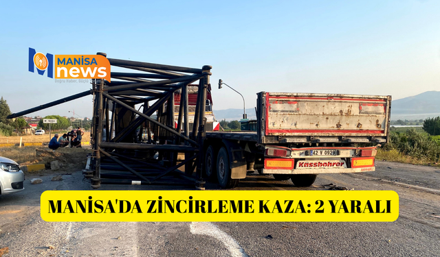 Manisa'da zincirleme kaza: 2 yaralı