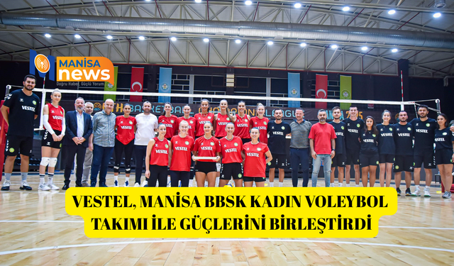 Vestel, Manisa BBSK Kadın Voleybol Takımı ile güçlerini birleştirdi