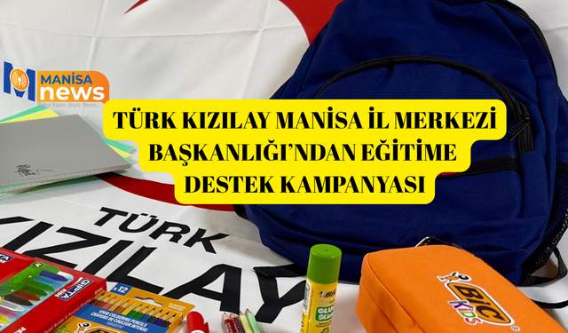 Türk Kızılay Manisa İl Merkezi Başkanlığı’ndan eğitime destek kampanyası
